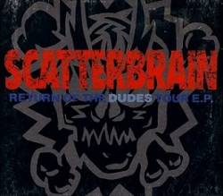 Scatterbrain : Return of the Dudes Tour